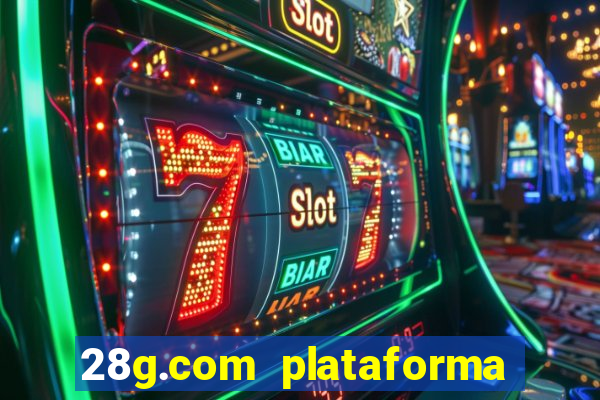 28g.com plataforma de jogos